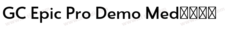 GC Epic Pro Demo Med字体转换